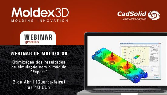 WEBINAR Moldex 3D - Otimização dos resultados de simulação através do módulo Expert