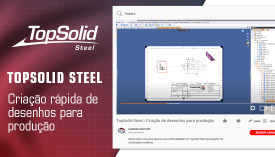 TopSolid Steel - Criação rápida de desenhos para produção